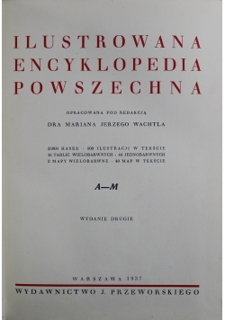 Ilustrowana encyklopedia powszechna A - M 1937 r.