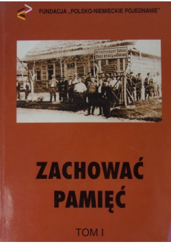 Zachować pamięć, tom I
