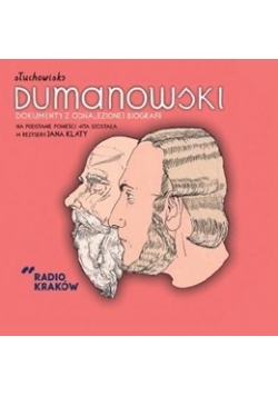 Dumanowski. Dokumenty z odnalezionej biografii na podstawie powieści Wita Szostaka, Nowa