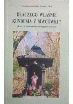 Dlaczego właśnie Kundusia z Siwcówki?