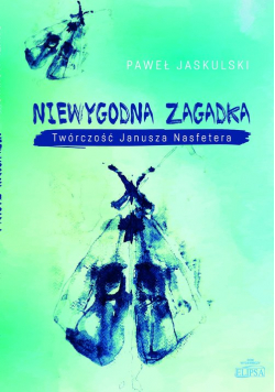 Niewygodna zagadka Twórczość Janusza Nasfetera