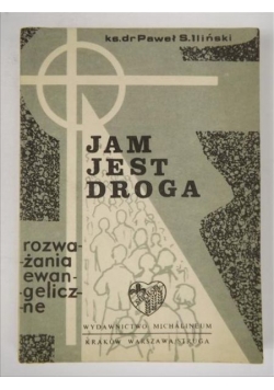 Jam jest Droga: rozważania ewangeliczne