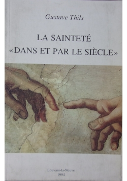 La Saintete Dans Et Par Le Siecle