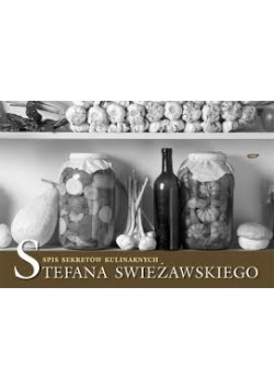 Spis  sekretów kulinarnych Stefana Świeżawskiego