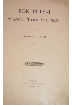 Rok Polski w życiu tradycji i pieśni reprint 1900r