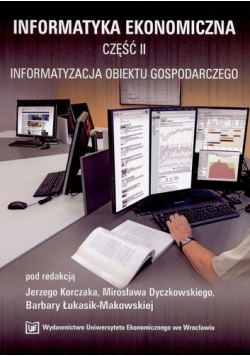 Informatyka ekonomiczna Cz 2 Informatyzacja obiektu gospodarczego