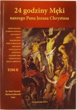 24 godziny Męki naszego Pana Jezusa Chrystusa