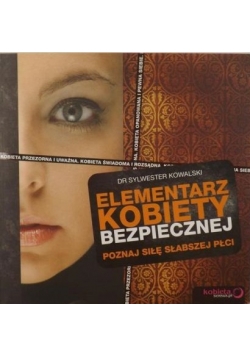 Elementarz kobiety bezpiecznej. Poznaj siłę słabszej płci