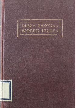 Dusza zakonna wobec Jezusa 1934 r.