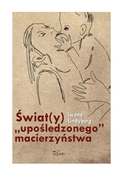 Świat(y) "upośledzonego" macierzyństwa