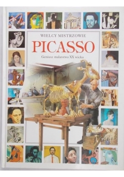 Wielcy mistrzowie. Picasso, geniusz malarstwa XX wieku
