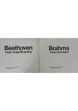 Beethoven nasz współczesny/ Brahms nowy romantyzm