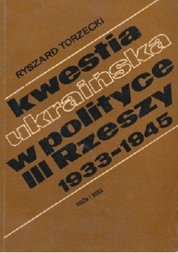Kwestia ukraińska w polityce III Rzeszy (1933-1945)