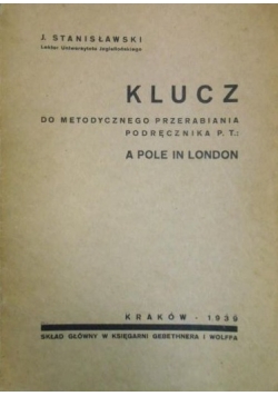 Klucz do metodycznego przerabiania podręcznika p.t.: "A pole in London", 1939 r.
