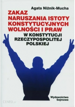 Zakaz naruszania istoty konstytucyjnych wolności i praw