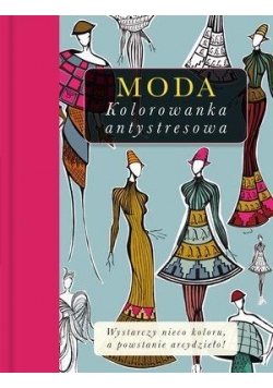Kolorowanka antystresowa. Moda