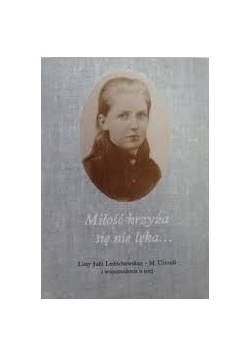 Miłość krzyża się lęka...