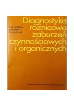 Diagnostyka różnicowa zaburzeń czynnościowych i organicznych