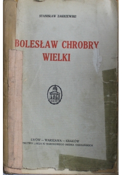 Bolesław Chrobry Wielki ok 1925 r.