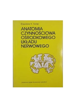 Anatomia Czynościowa Ośrodkowego Układu Nerwowego