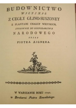 Budownictwo wieyskie z cegły glino suszoney reprint z  1791 r.