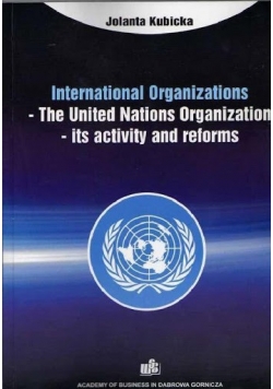 International Organizations The United Nations Organization its activity and reforms