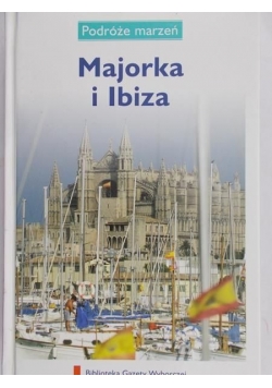 Zaborowska Joanna (red.) - Podróże marzeń: Majorka i Ibiza