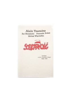 Solidarność. Analiza ruchu społecznego 1980-1981