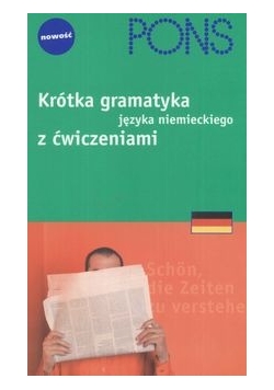Krótka gramatyka języka niemieckiego z ćwiczeniami
