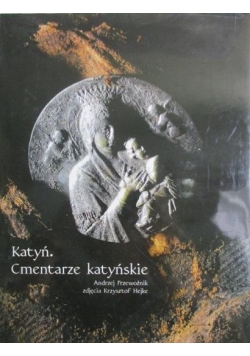 Katyń. Cmentarze katyńskie