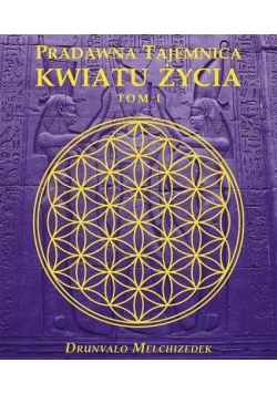 Pradawna tajemnica Kwiatu Życia T.1