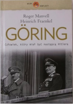 Goring Człowiek który miał być następcą Hitlera