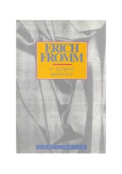 Erich Fromm o sztuce miłości