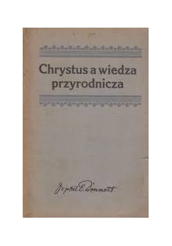 Chrystus a wiedza przyrodnicza,1922r.