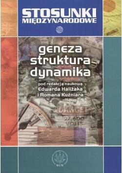 Stosunki międzynarodowe. Geneza, struktura, dynamika