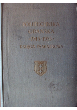 Politechnika Gdańska 1945 do 1955 Księga pamiątkowa