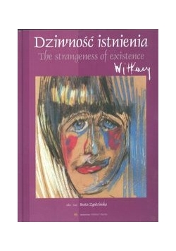 Witkacy Dziwność istnienia
