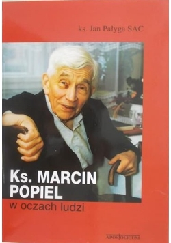 Ks. Marcin Popiel w oczach ludzi