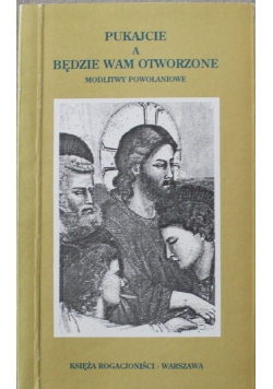 Pukajcie a będzie wam otworzone
