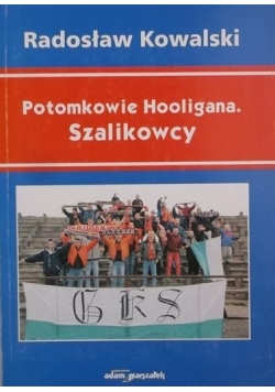 Potomkowie Hooligana. Szalikowcy