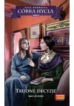 Córka hycla 25 Trudne decyzje
