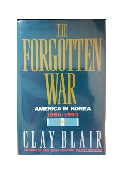 The Forgotten war America in Korea 1950-1953
