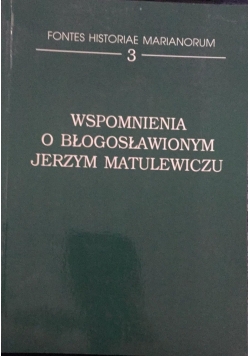 Wspomnienia o Błogosławionym Jerzym Matulewiczu