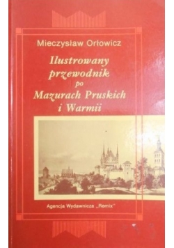 Ilustrowany przewodnik po Mazurach Pruskich i Warmii
