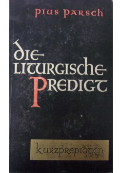 Die Liturgische Predigt. X Band