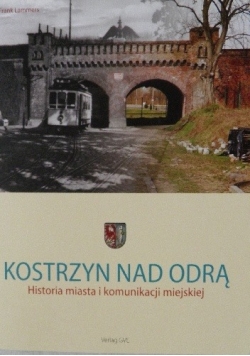 Kostrzyn nad Odrą. Historia miasta i komunikacji miejskiej.