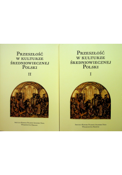 Przeszłość w kulturze średniowiecznej Polski Tom 1 i 2