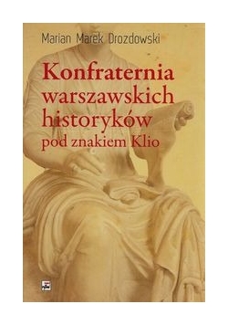 Konfraternia warszawskich historyków pod znakiem Klio, autograf Drozdowskiego