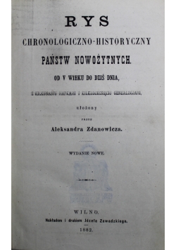 Rys chronologiczno historyczny państw nowożytnych od V wieku do dziś dnia 1882 r.