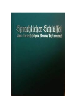 Sprachlicher Schlussel zum Griechischen Neuen Testament